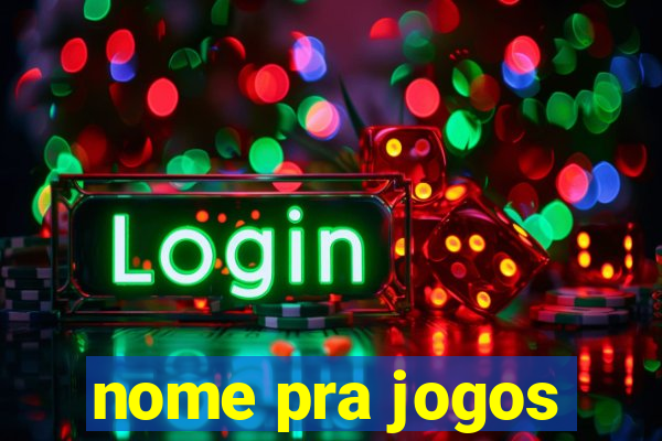 nome pra jogos